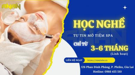 HỌC NGHỀ SPA CHUYÊN NGHIỆP TẠI GIA LAI - ĐỪNG TRÌ HOÃN THÀNH CÔNG CỦA BẠN